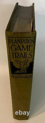 ANTIQUE BOOK Plantation Game Trails Archi RUTLEDGE South Carolina Poet 1ST ED