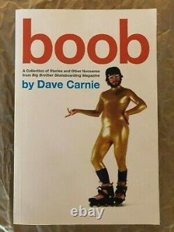 Boob by Dave Carnie Big Brother Magazine Book First Edition New Mint Condition