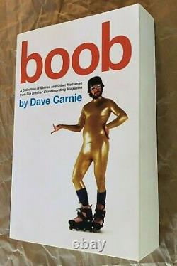 Boob by Dave Carnie Big Brother Magazine Book First Edition New Mint Condition