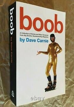 Boob by Dave Carnie Big Brother Magazine Book First Edition New Mint Condition