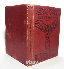 Machine Shop WorK-Frederick W Turner 1908 First Edition/Printing HC Rare Antique