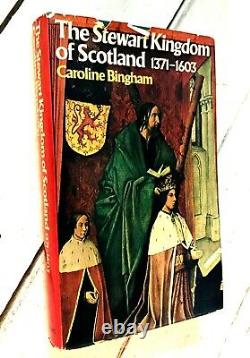 The Stewart Kingdom of Scotland 1371-1603. Caroline Bingham. Signed 1st Edition