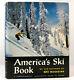 The Editors Of Ski Magazine America's Ski Book 1st Edition 1st Printing