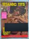 Titanic Tits Magazine Vol. 1 No. 1 Ultra Rare! C