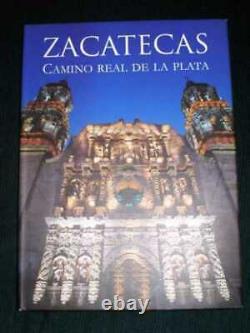 Various Authors Zacatecas Camino Real de la Plata 1st Edition HC