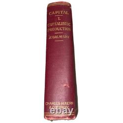 Capital I Production capitaliste par Karl Marx, Kerr, 1908 Volume 1